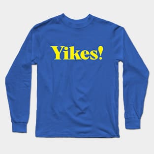 Yikes! in Yellow Ink Long Sleeve T-Shirt